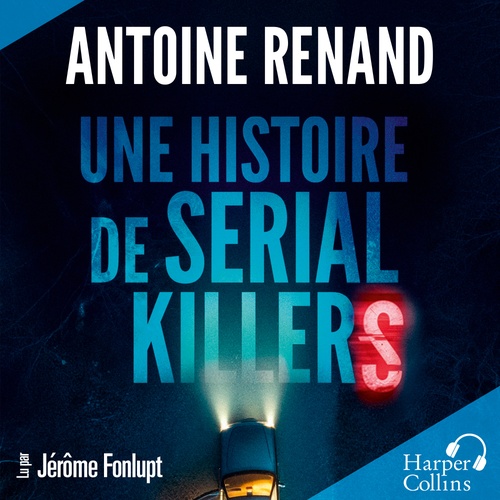 audiobook cover of Une histoire de serial killers, by Antoine Renand