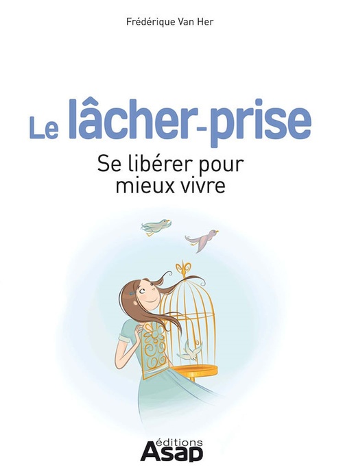 ebook cover of Le lâcher-prise : Se libérer pour mieux vivre, by Frédérique Van her