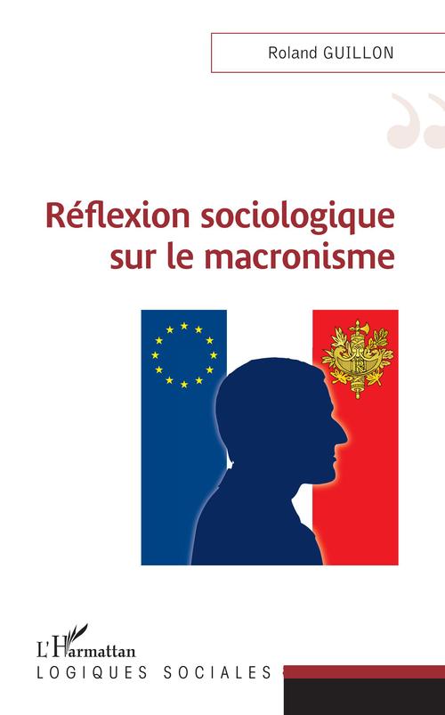 Couverture ebook de Réflexion sociologique sur le macronisme, de Roland Guillon