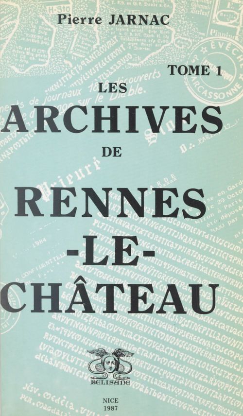 ebook cover of Les archives de Rennes-le-Château (1), by Pierre Jarnac