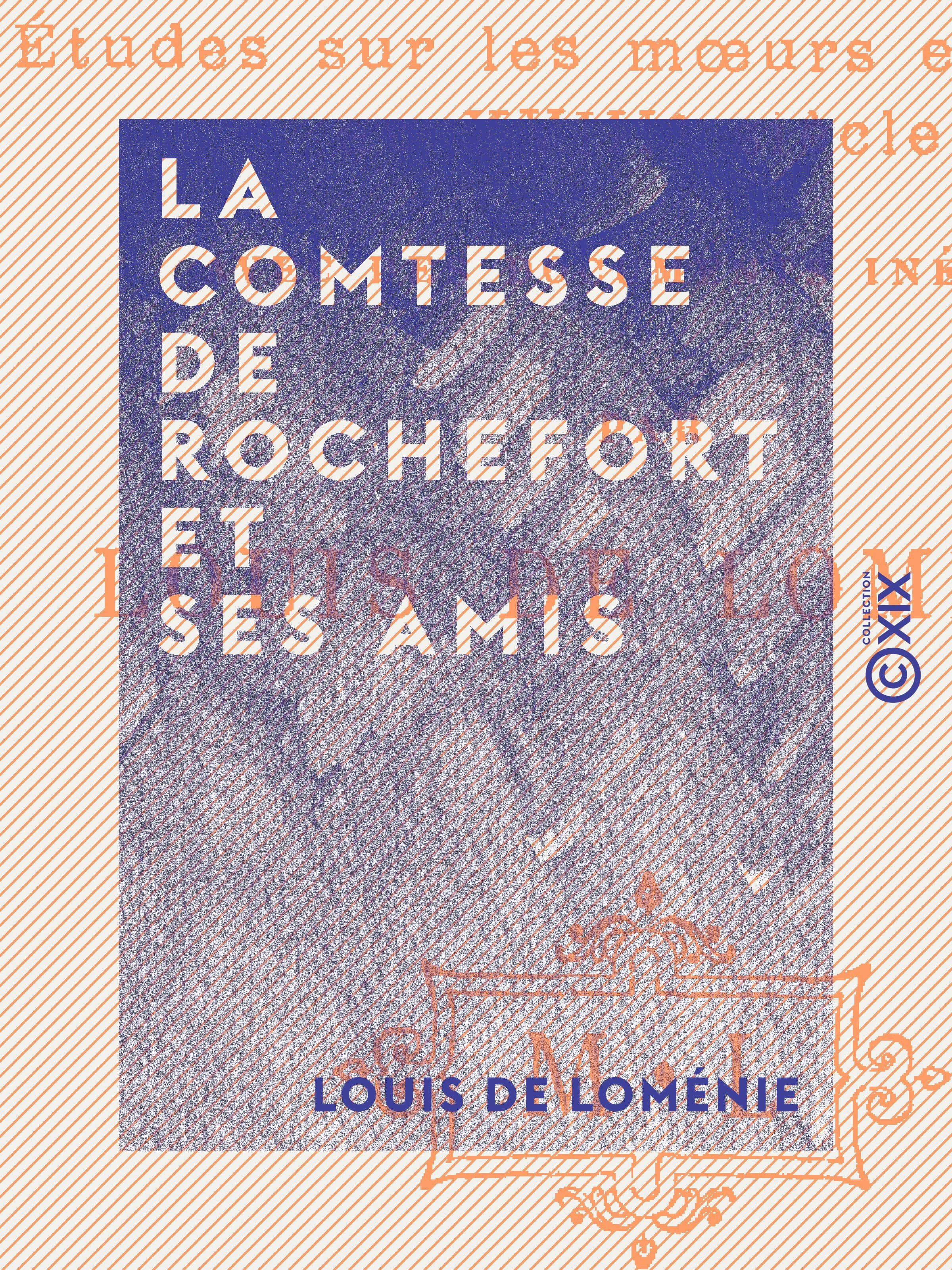 Couverture ebook de La Comtesse de Rochefort et ses amis, de Louis De Lomenie