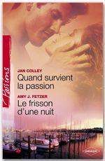 ebook cover of Quand survient la passion - Le frisson d'une nuit (Harlequin Passions), by Jan Colley, Amy j. Fetzer