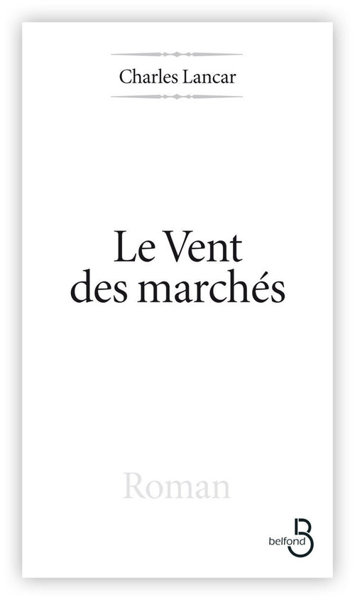 Couverture ebook de Le vent des marchés, de Charles Lancar