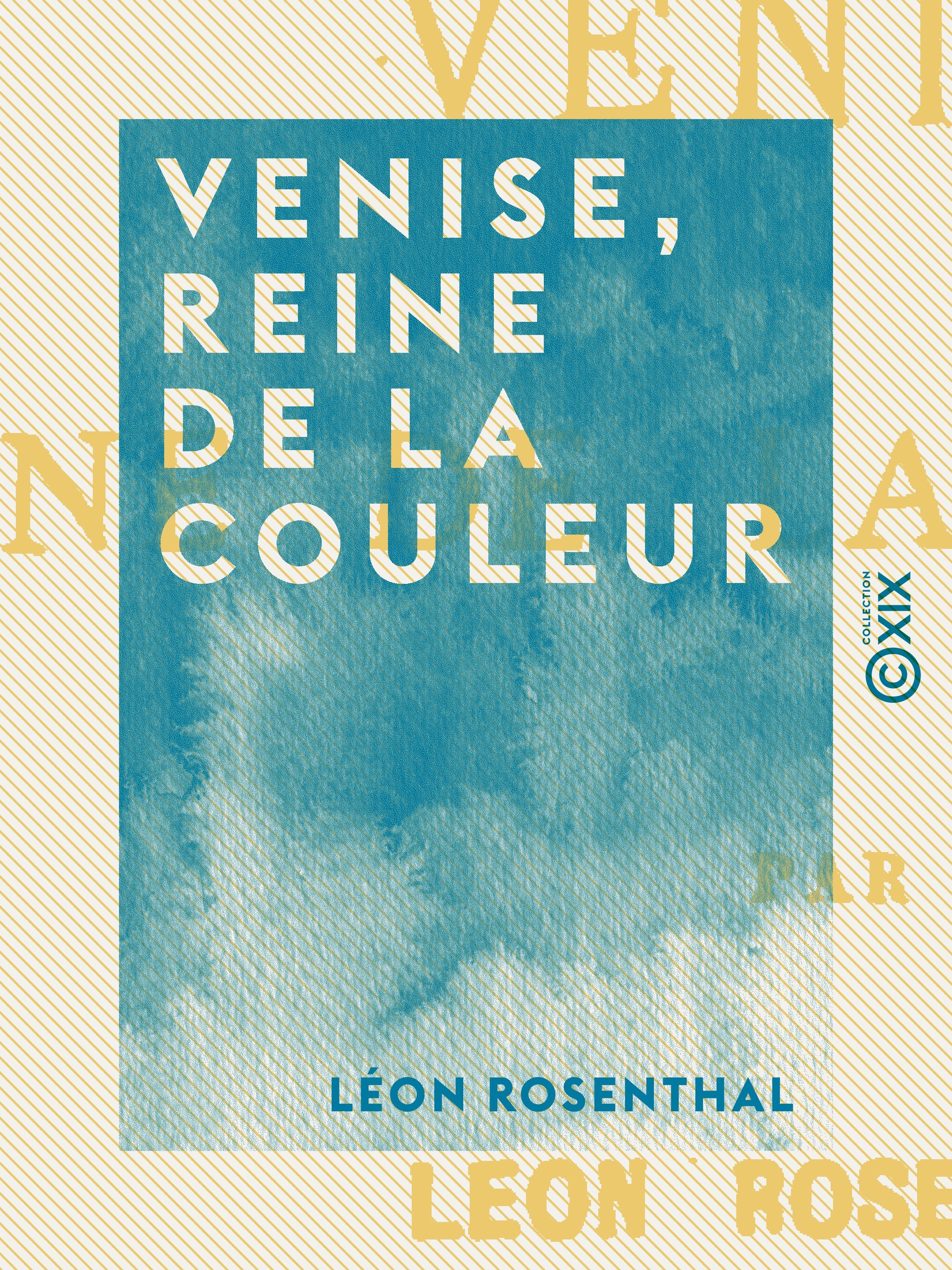 ebook cover of Venise, reine de la couleur, by Leon Rosenthal