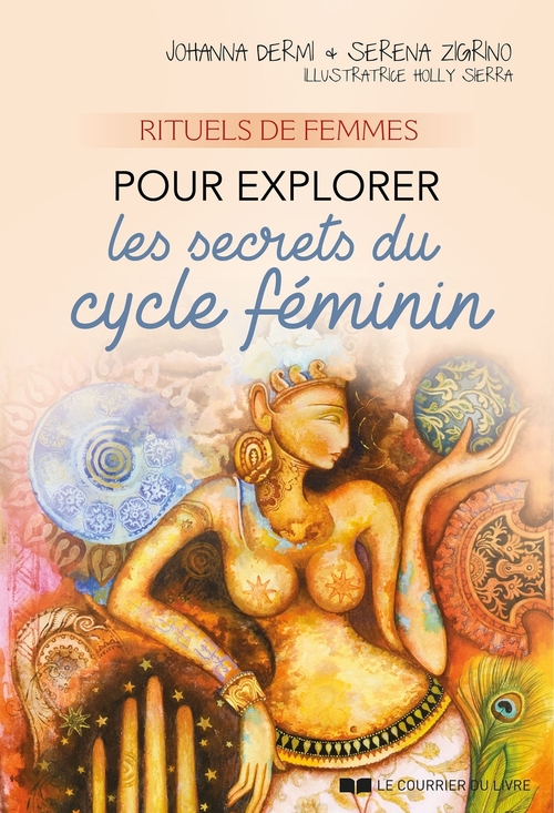Couverture ebook de Rituels de femmes pour explorer les secret du cycle féminin, de Serena Deligny zigrino, Johanna Dermi, Holly Sierra