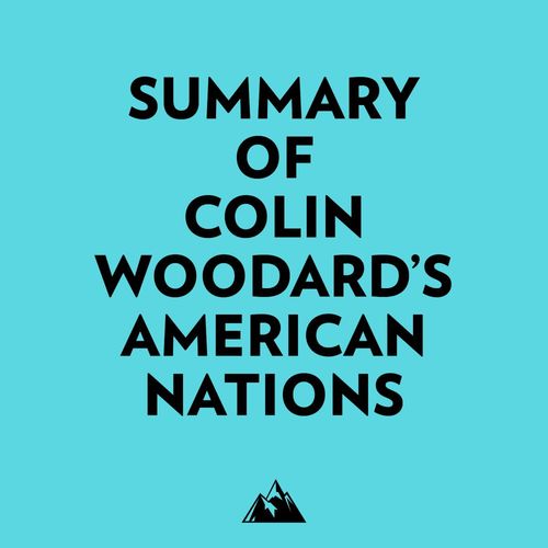 audiobook cover of Summary of Colin Woodard's American Nations, by Everest Media