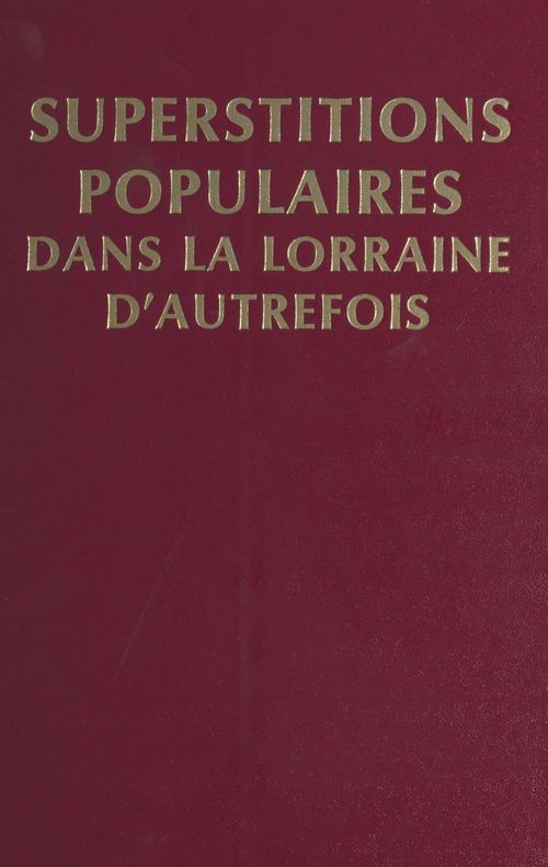 Couverture ebook de Superstitions populaires dans la Lorraine d'autrefois, de Andre Jeanmaire