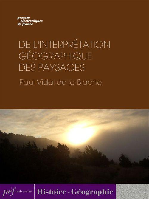 ebook cover of De l'interprétation géographique des paysages, by Paul Vidal de La Blache