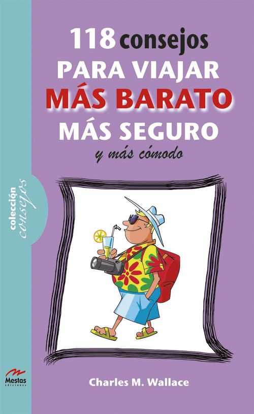 Couverture ebook de 118 consejos para viajar más barato, más comodo y más seguro, de Charles M. Wallace