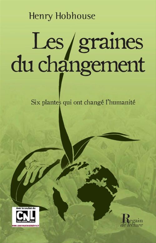 Couverture ebook de Les graines du changement, de Henry Hobhouse, Patricia Barbe-Girault
