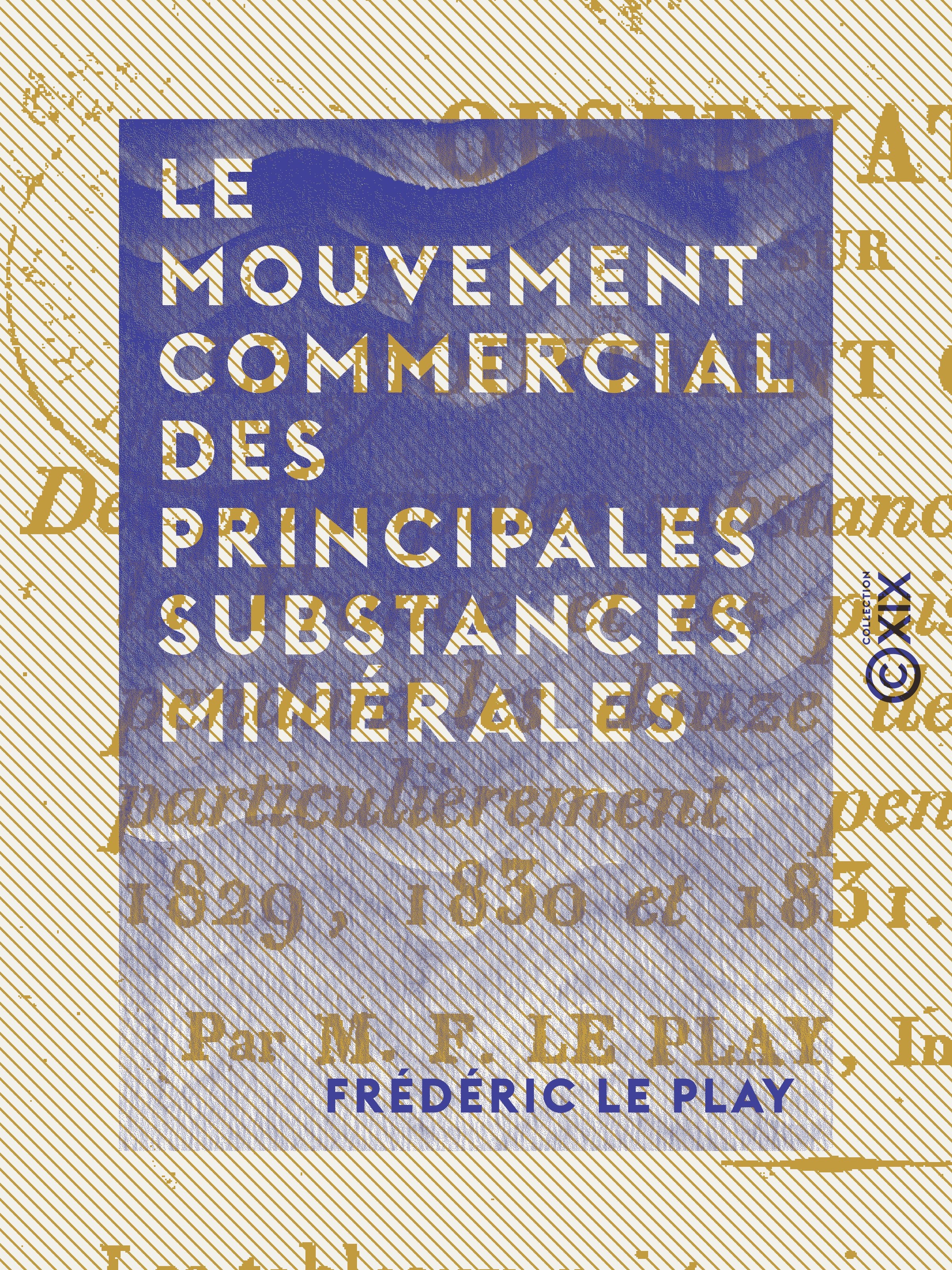 ebook cover of Le Mouvement commercial des principales substances minérales, by Frederic Le Play