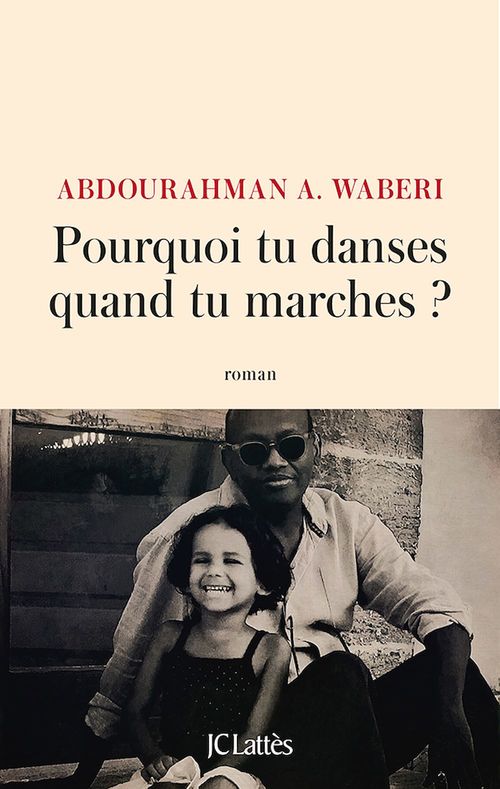 Couverture ebook de Pourquoi tu danses quand tu marches ?, de Abdourahman A. Waberi