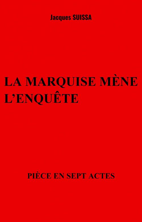 ebook cover of La marquise mène l'enquête, by Jacques Suissa