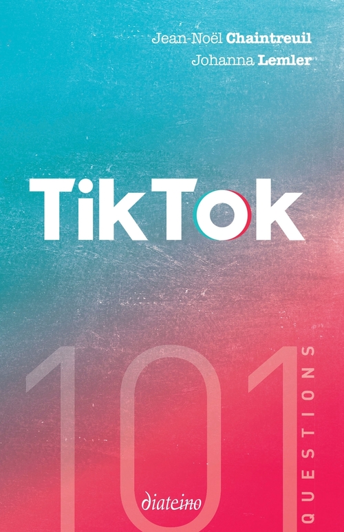 ebook cover of TikTok , 101 questions, by Jean-noël Chaintreuil, Johanna Lemler