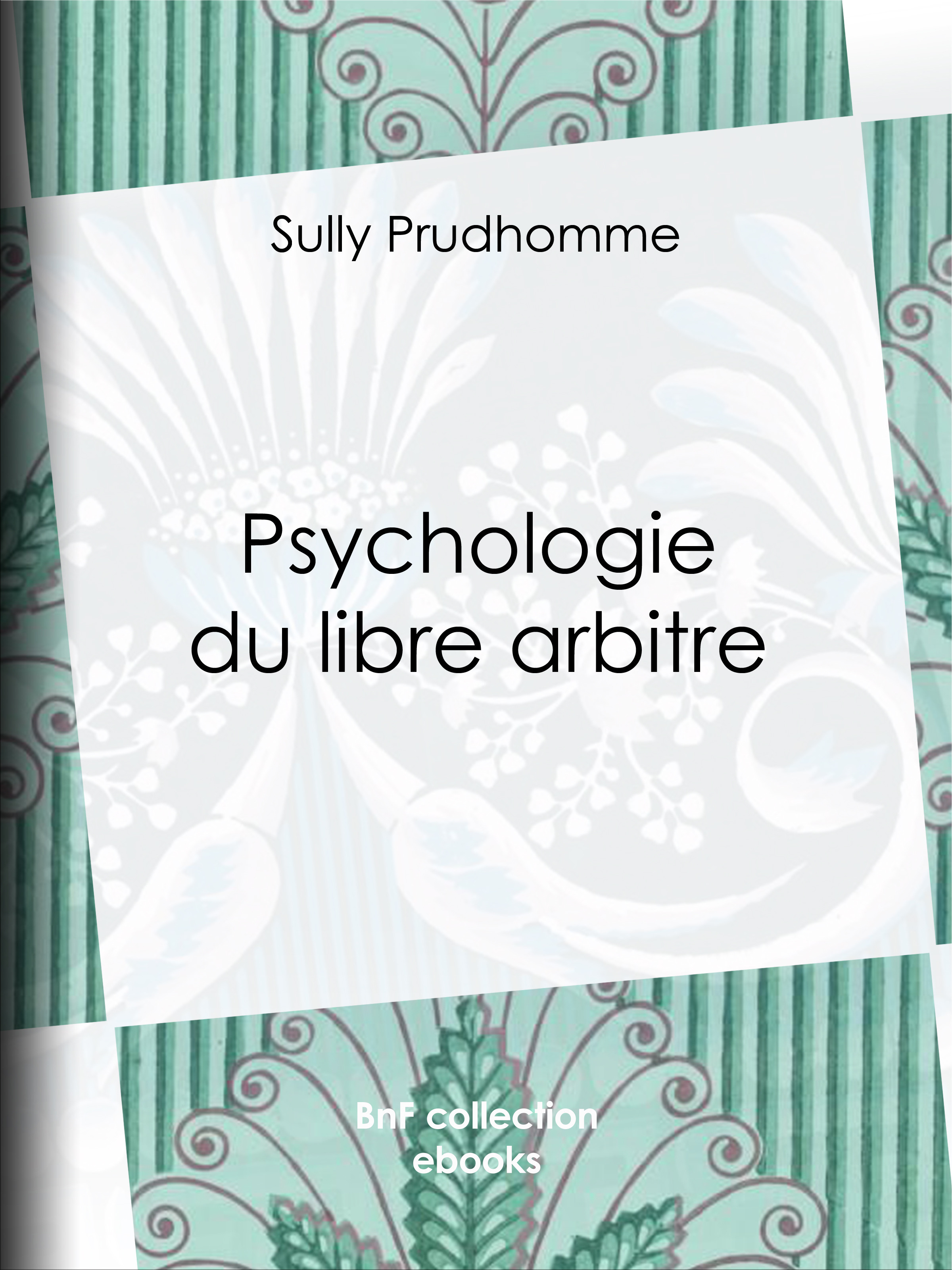 Couverture ebook de Psychologie du libre arbitre, de Sully prudhomme