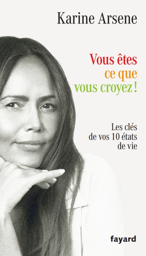 ebook cover of Vous êtes ce que vous croyez !, by Karine Arsene