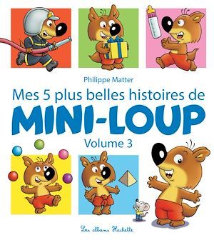 ebook cover of Mes 5 plus belles histoires de Mini-Loup - Volume 3, by Philippe Matter