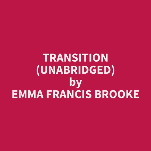 audiobook cover of Transition (Unabridged), by Emma Francis Brooke