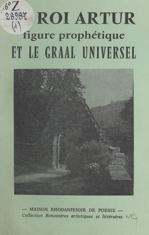 Couverture ebook de Le roi Arthur, figure prophétique et le Graal universel, de Christiane Roy