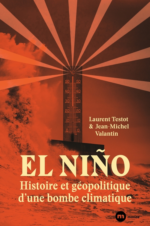 ebook cover of El Niño : histoire et géopolitique d'une bombe climatique, by Laurent Testot, Jean-Michel Valantin
