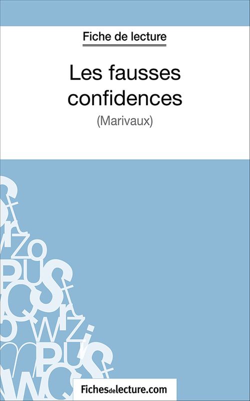 Couverture ebook de Les fausses confidences, de Fichesdelecture.Com, Sophie Lecomte