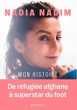 Couverture ebook de Nadia Nadim - Mon histoire, de Nadia Nadim