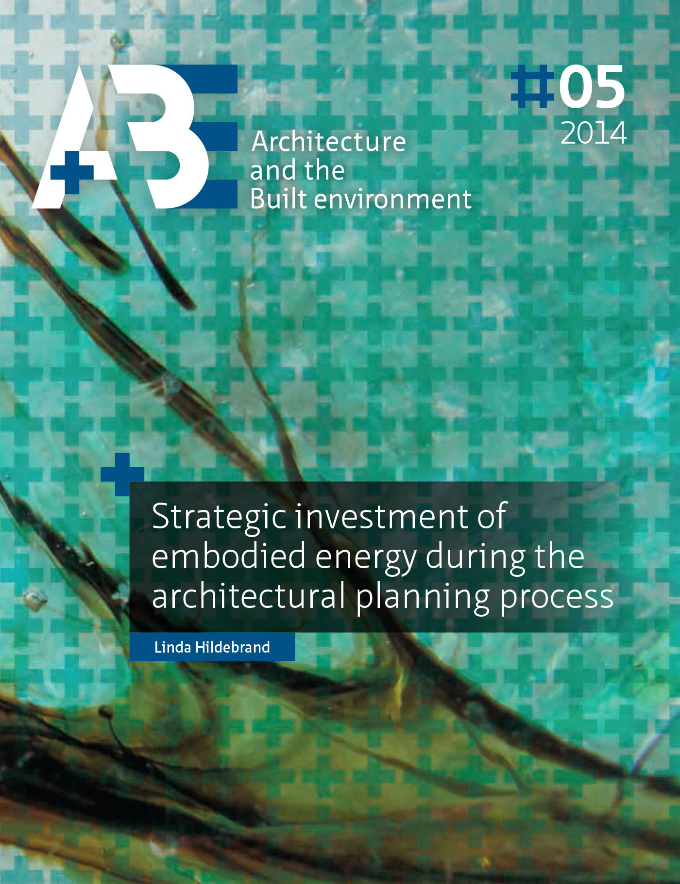 Couverture ebook de Strategic investment of embodied energy during the architectural planning process, de Tu Delft Linda Hildebrand