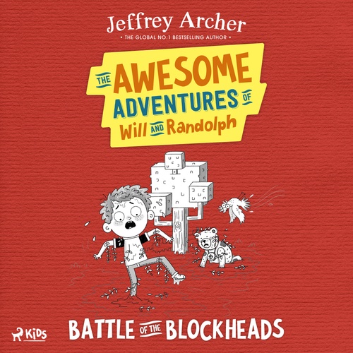 Couverture audiobook de The Awesome Adventures of Will and Randolph: Battle of the Blockheads, de Jeffrey Archer