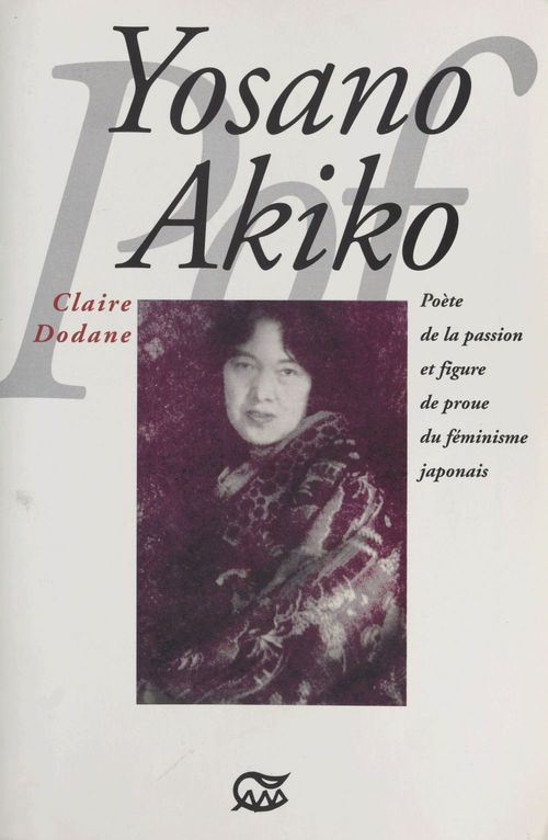 ebook cover of Yosano Akiko : poète de la passion et figure du féminisme japonais, by Claire Dodane