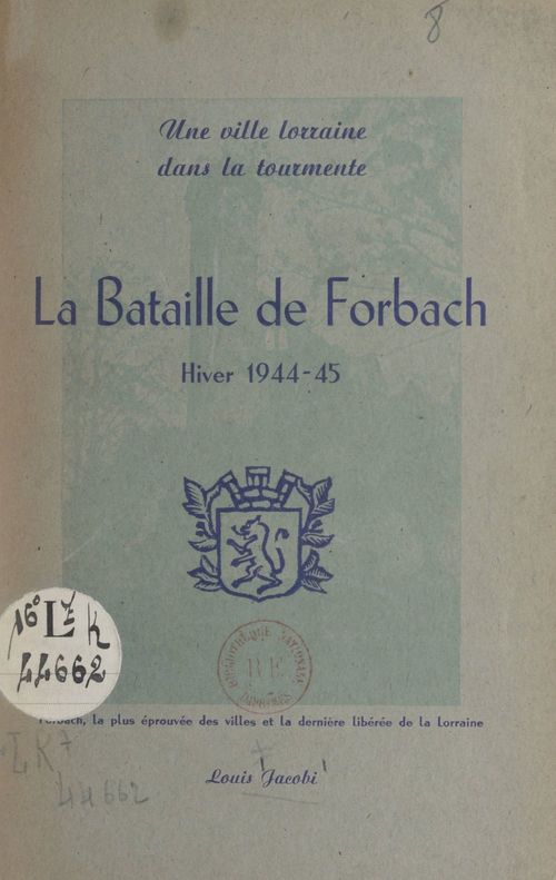 Couverture ebook de La bataille de Forbach, hiver 1944-1945, de Louis Jacobi