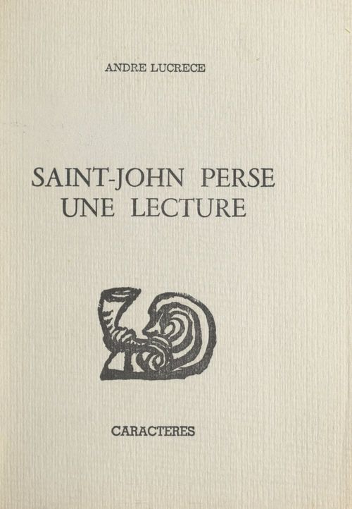 Couverture ebook de Saint-John Perse, une lecture, de André Lucrèce
