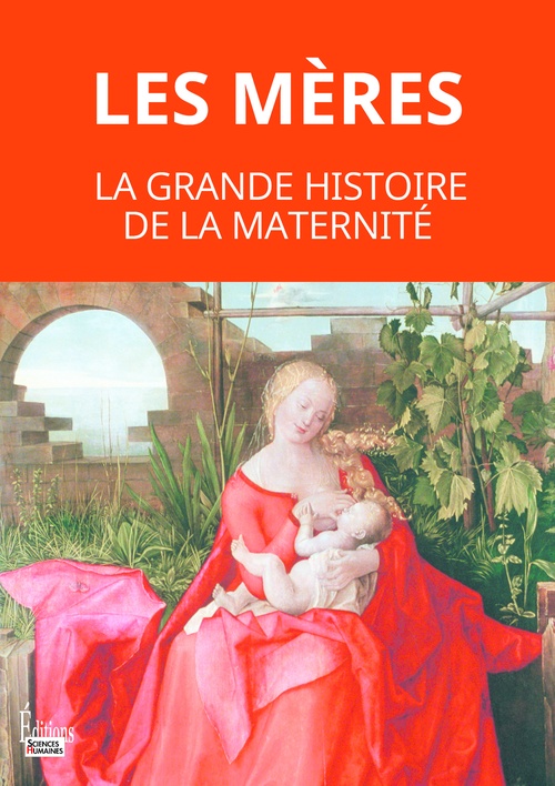 Couverture ebook de Les mères - La grande histoire de la maternité, de Martine Fournier