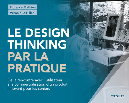 ebook cover of Le design thinking par la pratique, by Véronique Hillen, Florence Mathieu