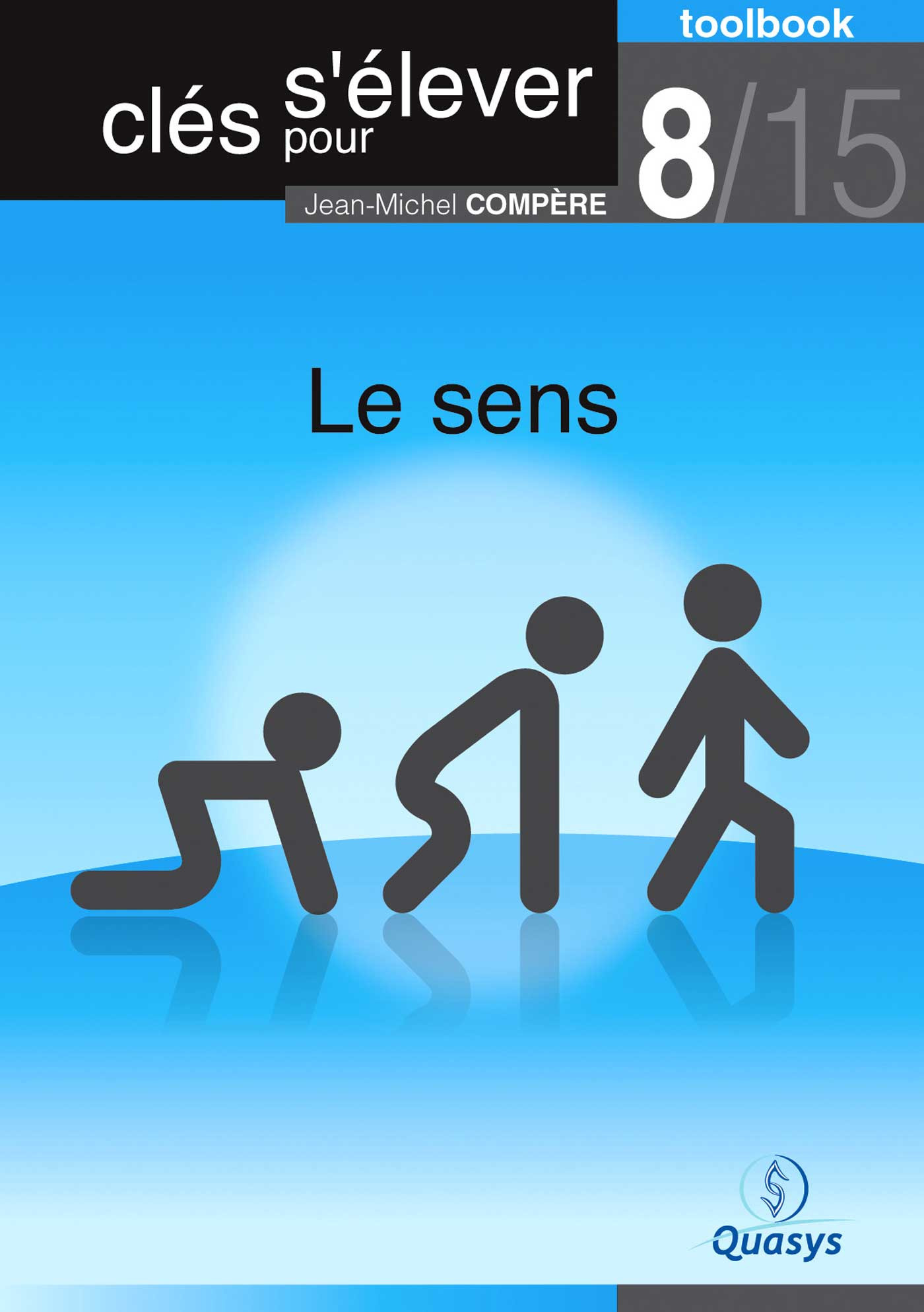 Couverture ebook de Le sens (Toolbook 8/15 "Clés pour s'élever"), de Jean-Michel Compere