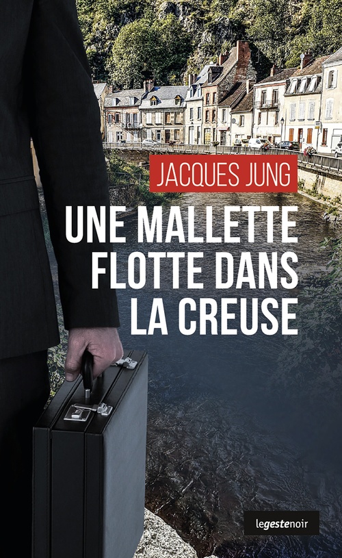 ebook cover of Une mallette flotte dans la Creuse, by Jacques Jung