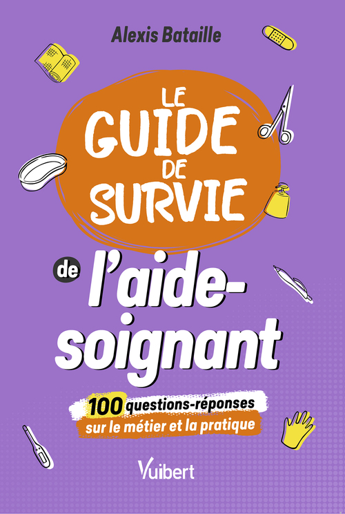 Couverture ebook de Le Guide de survie de l'aide-soignant, de Alexis Bataille