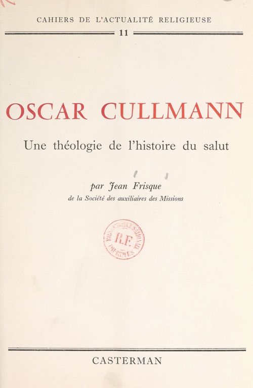 Couverture ebook de Oscar Cullmann : une théologie de l'histoire du salut, de Jean Frisque