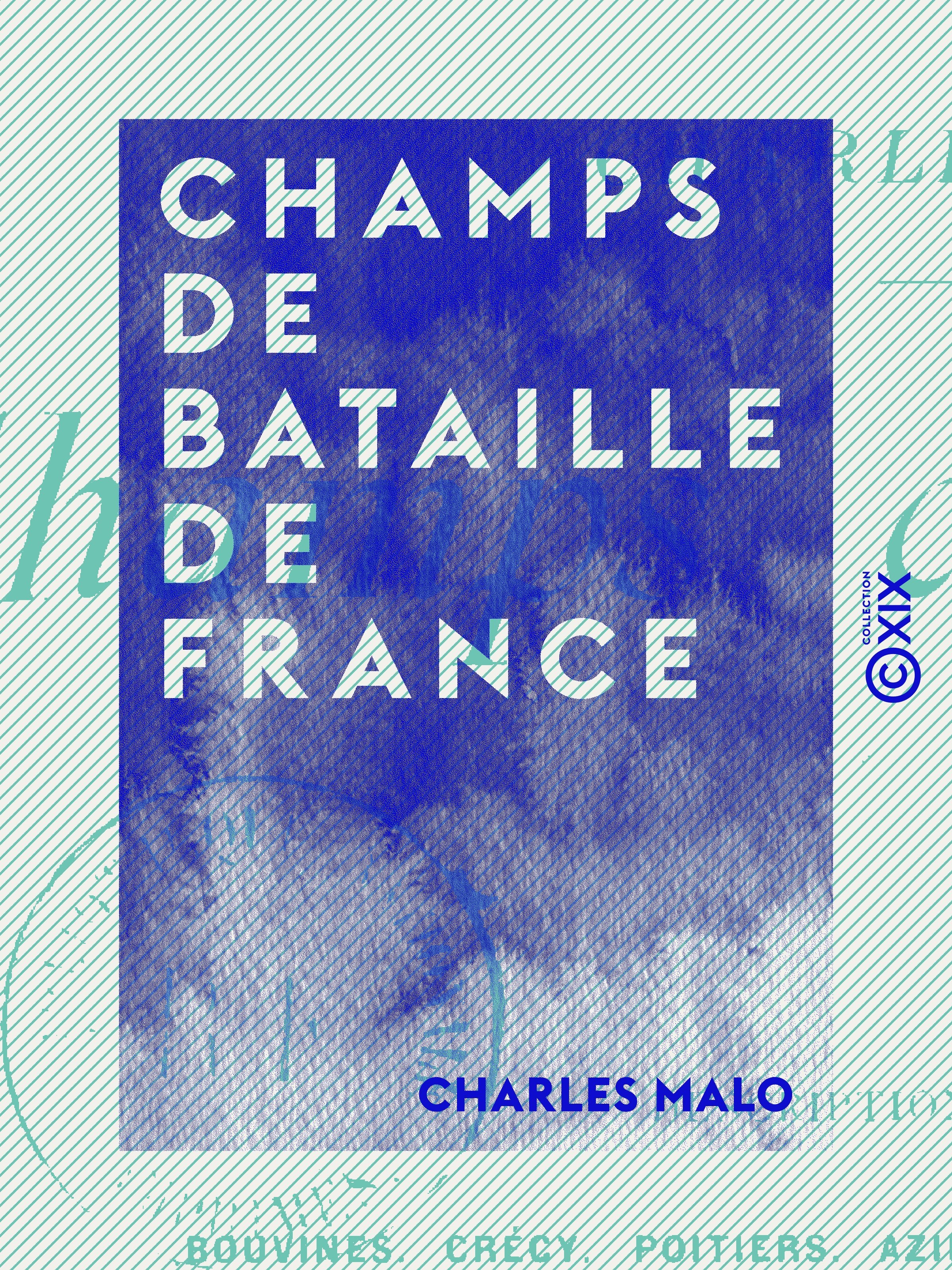 Couverture ebook de Champs de bataille de France - Descriptions et récits, de Charles Malo