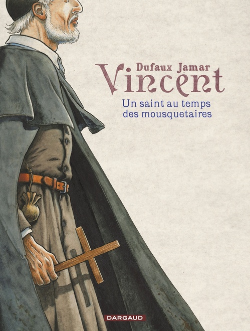 Couverture ebook de Vincent - Un saint au temps des mousquetaires, de Jean Dufaux