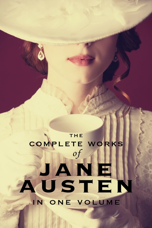 Couverture ebook de The Complete Works of Jane Austen (In One Volume) Sense and Sensibility, Pride and Prejudice, Mansfield Park, Emma, Northanger Abbey, Persuasion, Lady Susan, The Watson's, Sandition, and the Complete Juvenilia, de Jane Austen