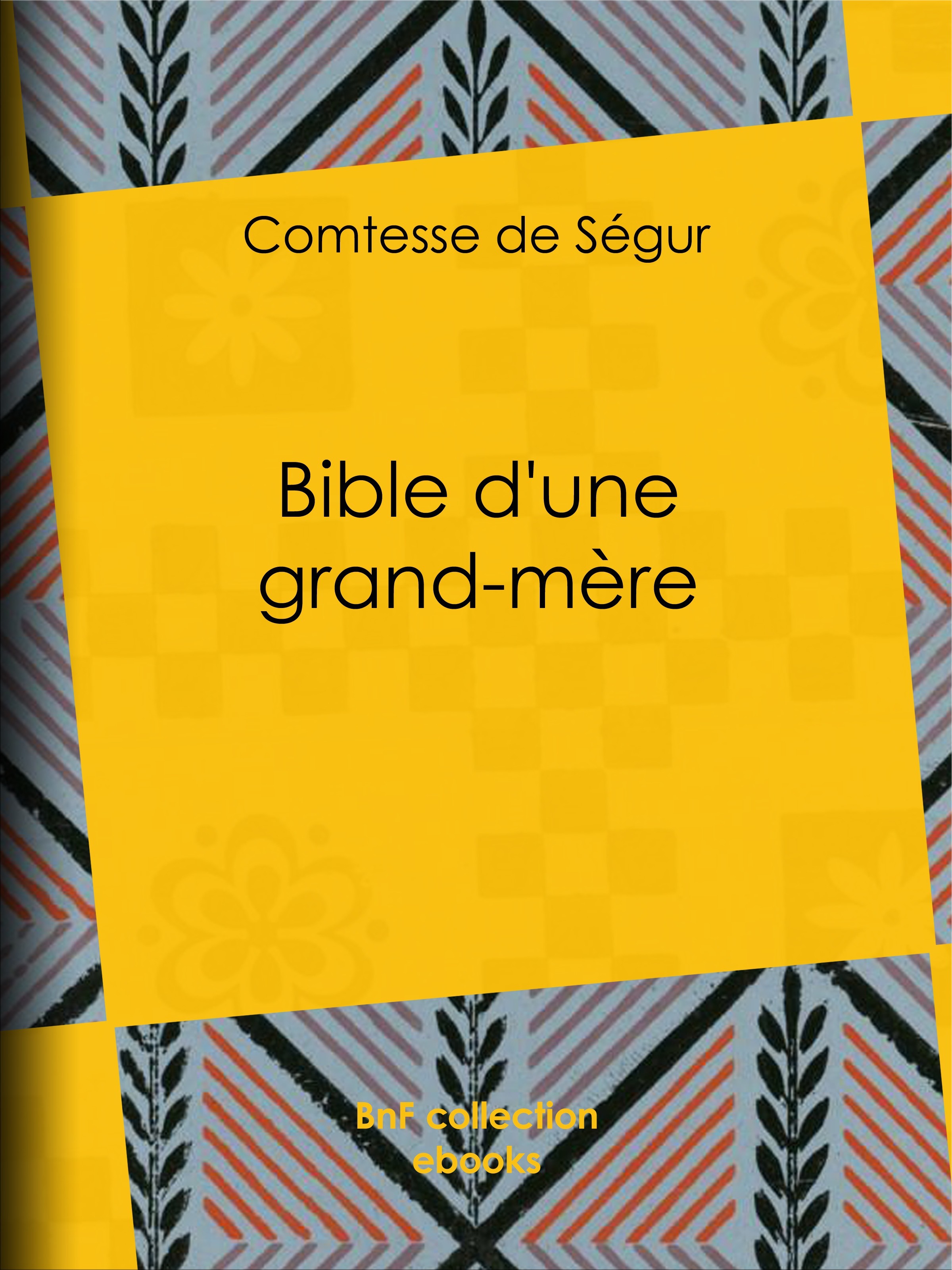 ebook cover of Bible d'une grand-mère, by Comtesse De Segur