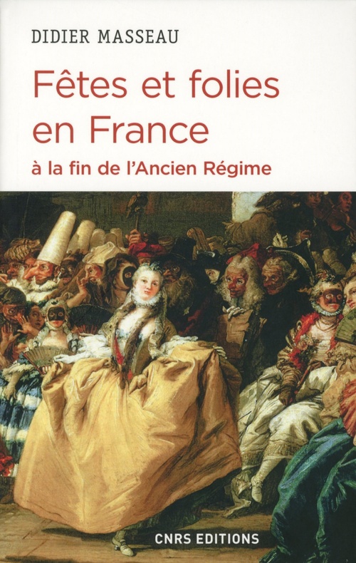 ebook cover of Fêtes et folies en France à la fin de l'Ancien Régime, by Didier Masseau