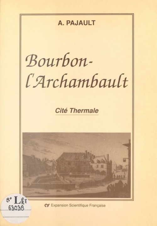 Couverture ebook de Bourbon-l'Archambault : Cité thermale, de Pajault