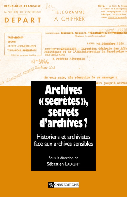 Couverture ebook de Archives « secrètes » , secrets d´archives ?, de Sébastien Laurent