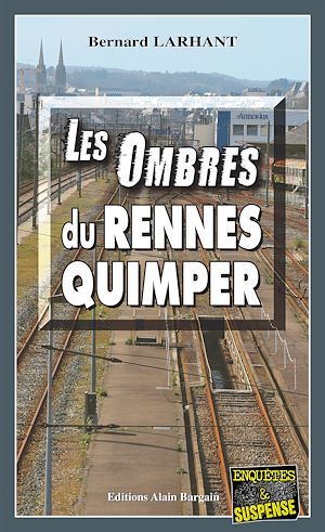 ebook cover of Les Ombres du Rennes-Quimper, by Bernard Larhant