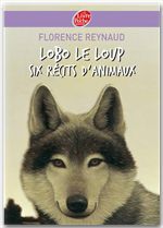 Couverture ebook de Lobo le loup - Six récits d'animaux, de Florence Reynaud
