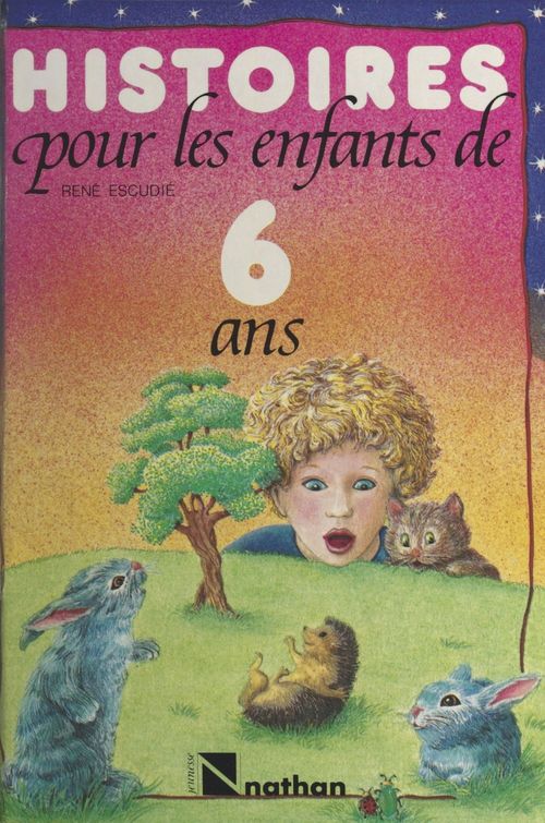 Couverture ebook de Histoires pour les enfants de 6 ans, de René Escudié