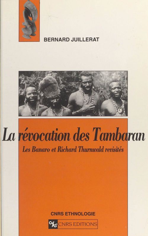 Couverture ebook de La révocation des Tambaran : les Banaro et Richard Thurnwald revisités, de Bernard Juillerat