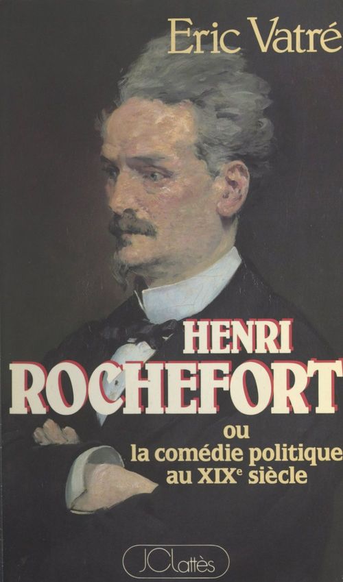 Couverture ebook de Henri Rochefort, de Eric Vatre