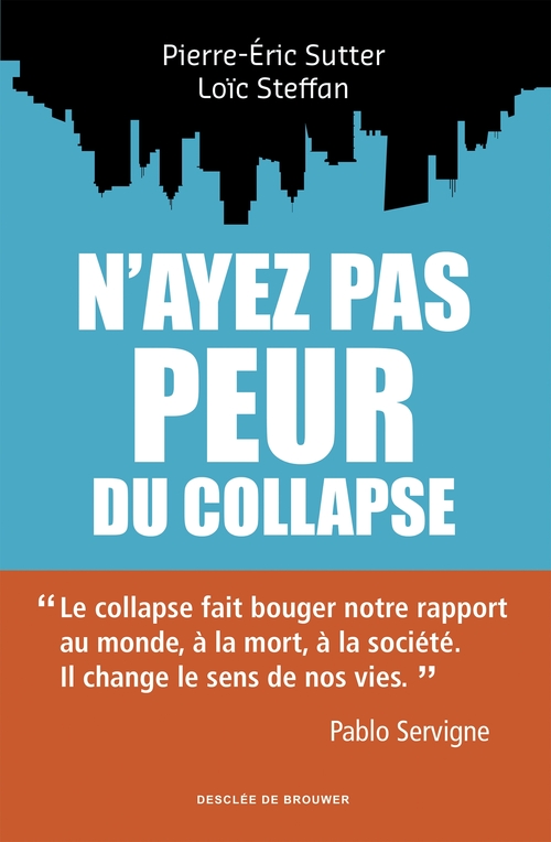 Couverture ebook de N'ayez pas peur du collapse !, de Loïc Steffan, Pierre-Eric Sutter